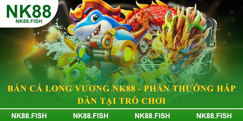 Bắn cá Long Vương