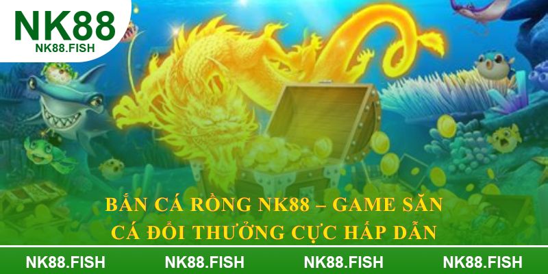 Bắn Cá Rồng