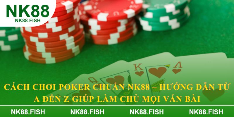 Cách chơi Poker