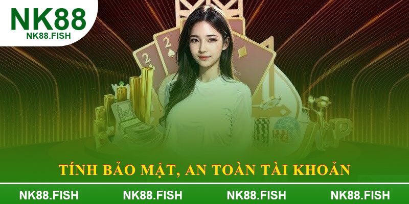 Tính bảo mật và an toàn khi đăng ký NK88