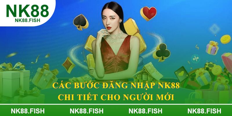 Các bước đăng nhập NK88 chi tiết cho người mới