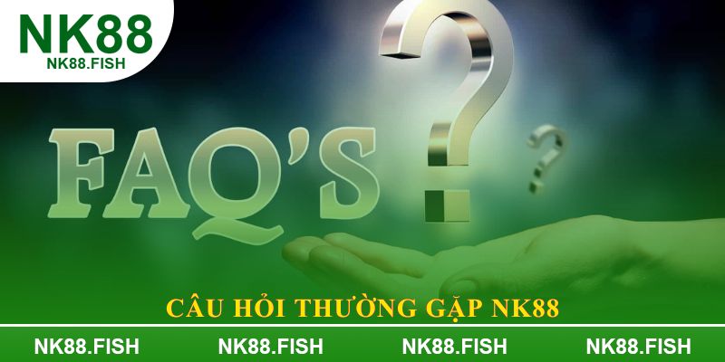 Câu Hỏi Thường Gặp NK88