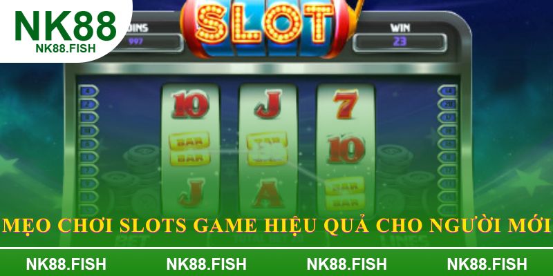 Mẹo chơi slots game