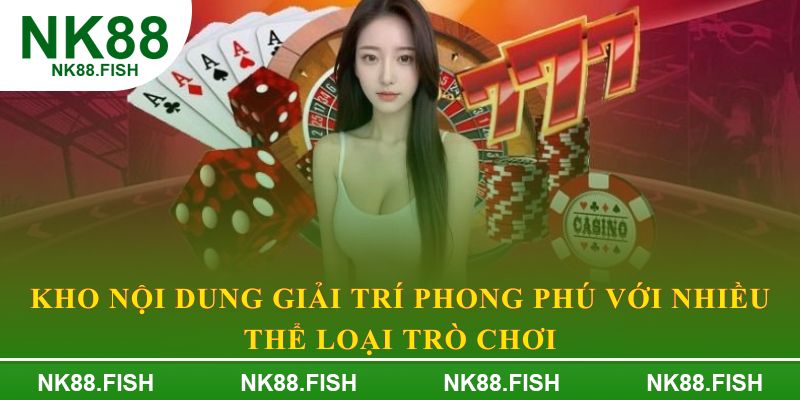 Kho nội dung giải trí phong phú với nhiều thể loại trò chơi