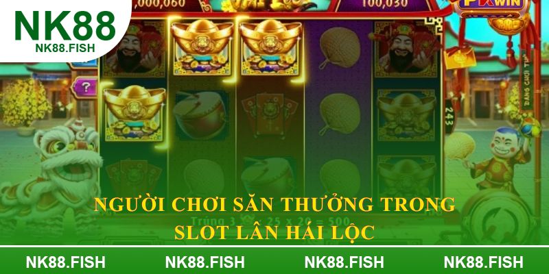 Người chơi săn thưởng trong slot lân hái lộc