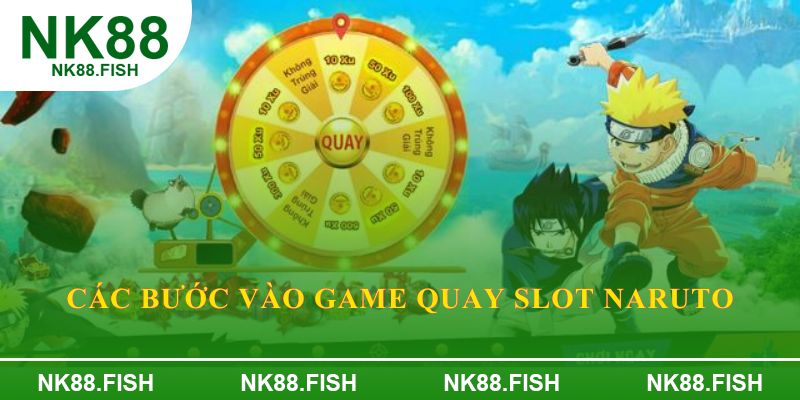 Các bước vào game quay slot naruto
