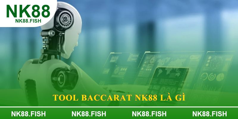 Tool Baccarat NK88 là gì