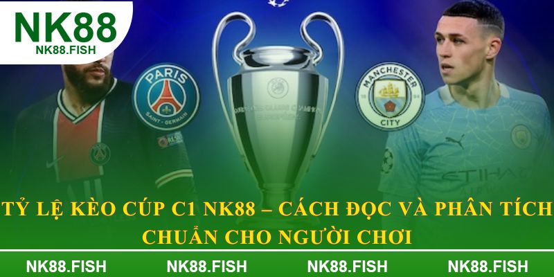 Tỷ lệ kèo Cúp C1