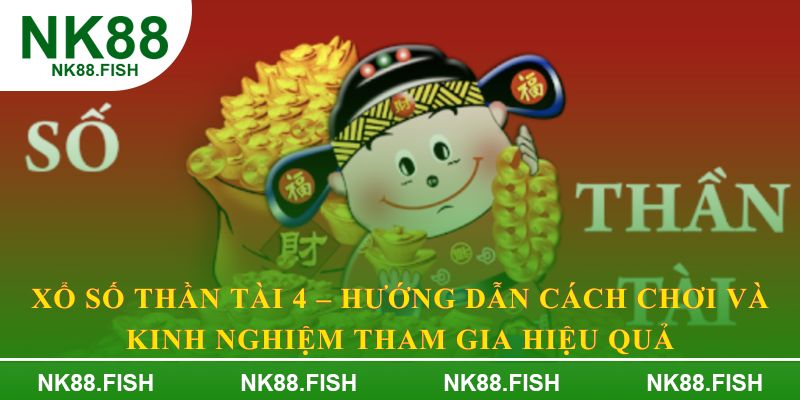 Xổ Số Thần Tài 4